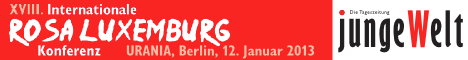 XVIII. Internationale Rosa-Luxemburg-Konferenz 2013